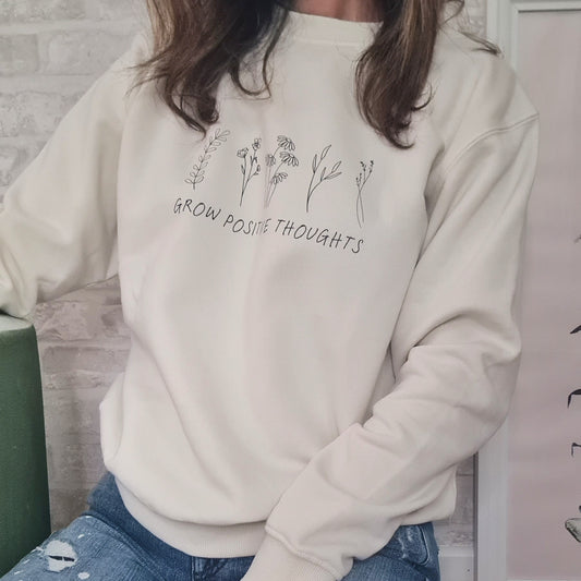 Sweatshirt Grow Positive Thoughts